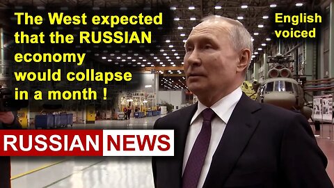 The West expected that the Russian economy would collapse in a month! Putin, Russia, Ukraine