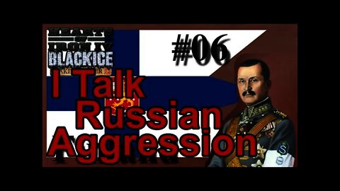 Hearts of Iron IV Black ICE - Finland 06 - I Talk Russian Aggression