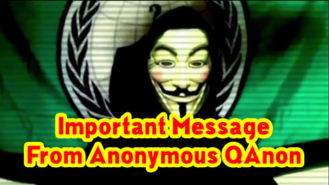 SHOCK! Important Message From Anonymous QAnon