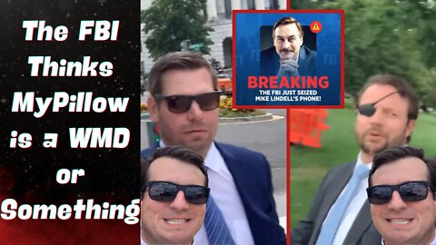 FBI Raids MyPillow CEO, Takes His Phone | Alex Stein Meets With Dan Crenshaw & Eric Swalwell!