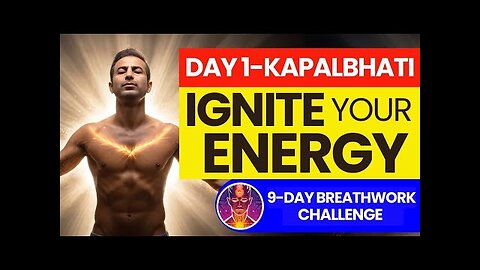 Ignite Your Energy - Day 1 of 9 Day Breathwork Challenge for Vitality and Health