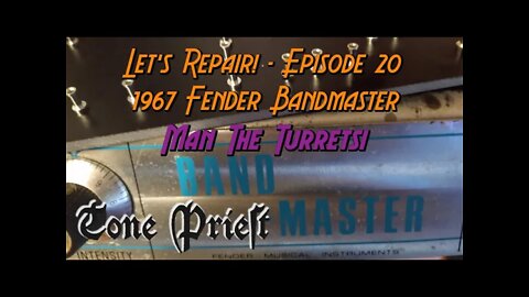 MAN THE TURRETS! - 1967 FENDER BANDMASTER - LET'S REPAIR! - EPISODE 20