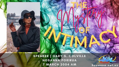 The Mystery of Intimacy (Gary Colville) | Hosanna Porirua