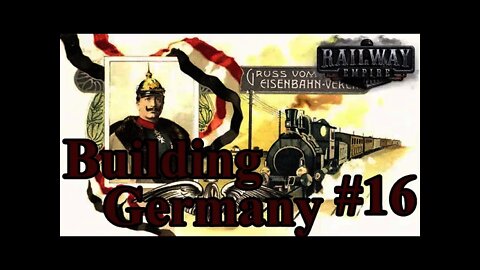 Kaiser's Reichsbahn Railway Empire 16 Building Germany