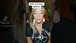 Not everybody goes through a soul rebirth?!
