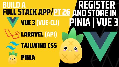 Register user and store in Pinia | Vue 3 | Laravel 9 | Laravel API | Pt 26