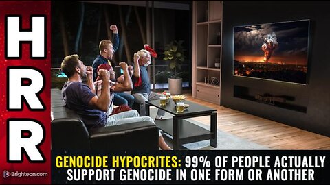 GENOCIDE HYPOCRITES: 99% OF PEOPLE ACTUALLY SUPPORT GENOCIDE IN ONE FORM OR ANOTHER (13 NOV 2023)
