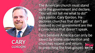 Ep. 160 - The Gospel is the Only Way to Save America warns Patriotic Pastor Cary Gordon