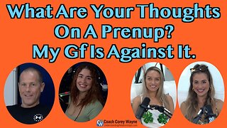 What Are Your Thoughts On A Prenup? My GF Is Against It