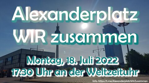 18.07.2022 Alexanderplatz Wir zusammen