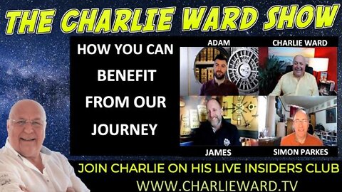 CHARLIE WARD 3/25/22 - HOW TO BENEFIT FROM OUR JOURNEY WITH ADAM, JAMES, SIMON PARKES & CHARLIE WARD