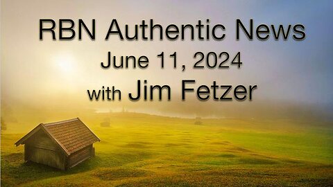 RBN Authentic News (11 June 2024)