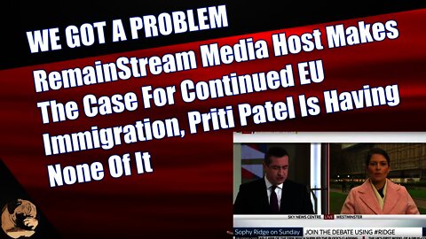 Sky News Host Makes The Case For Continued EU Immigration, Priti Patel Is Having None Of It