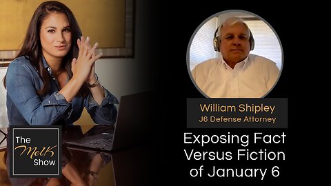 Mel K & William Shipley | Exposing Fact Versus Fiction of January 6 | 1-17-24