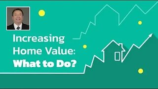 What Should I Do if My Home’s Value Went Up?