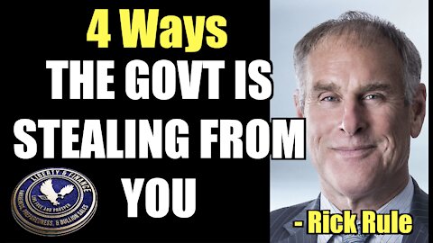 4 Ways the Government is Stealing from You | Rick Rule
