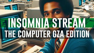 INSOMNIA STREAM: THE COMPUTER GZA EDITION