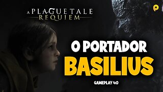 A Plague Tale: Requiem - O portador Basilius / Gameplay 40