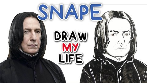 Snape - Draw My Life