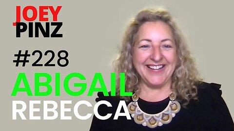 #228 Abigail Rebecca: From JW to Visibility and Human Design Coach| Joey Pinz Conversations