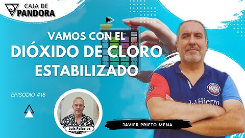 Vamos con el Dióxido de Cloro Estabilizado con Javier Prieto Mena