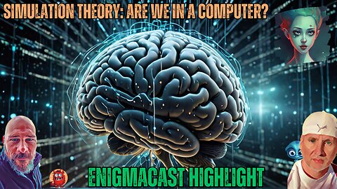 Simulation Theory: Are We Living in a Computer Game? | #EnigmaCast Highlights
