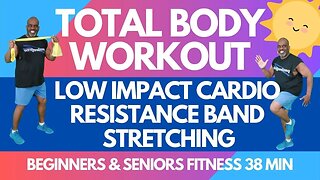 Beginners & Seniors Total Body Workout Low Impact Cardio | Resistance Bands | Stretching | 38 Min