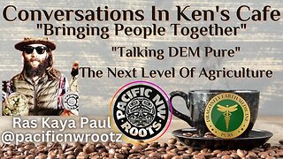 Conversations In Ken’s Café With Ras Kaya Paul @pacificnwrootz