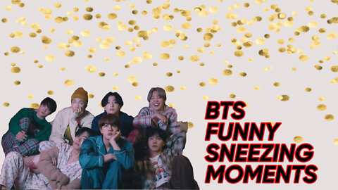 BTS FUNNY SNEEZING MOMENTS