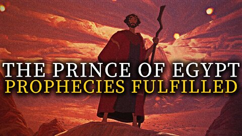 The Prince of Egypt - The Prophecies of Moses Fulfilled in Jesus Christ