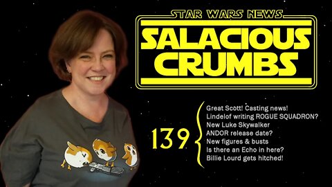 STAR WARS News and Rumor: SALACIOUS CRUMBS Episode 139