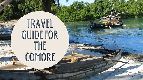 Discovering the Hidden Gems of the Comoros: A Travel Guide