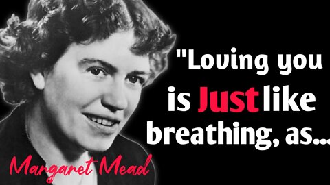 Pretty Awesome Margaret Mead Quotes & Sayings| Best Quotes l Quotes about Life