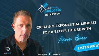 Ep 167- Creating Exponential Mindset For A better Future With Aaron Bare