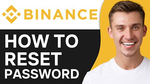 HOW TO RESET BINANCE PASSWORD
