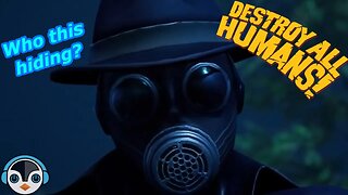 Who this hiding? - Destroy all Humans EP7