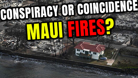 🌐The MAUI FIRE"S - Conspiracy or Coincidence? We Got the Receipts