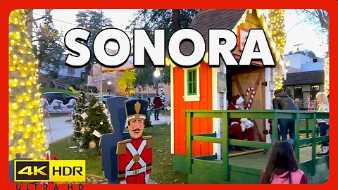 Sonora California Christmas Town USA with Santa Claus and Decorations [SIGHTS AND SOUNDS] 4K HDR