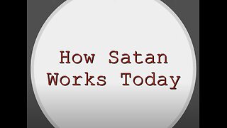 How Satan Works Today