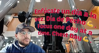 Enfócate un día a la vez. Chest Day💪.Focus one day at a time. Chest Day💪.