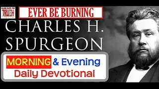 JUL 15 AM | EVER BE BURNING | C H Spurgeon's Morning and Evening | Audio Devotional