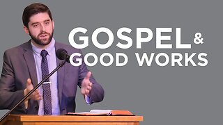 Gospel & Good Works | Ben Zornes