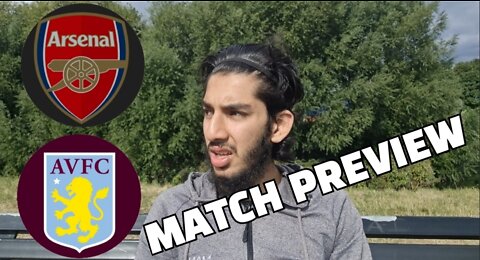 VILLA ARE IN A MESS! | ARSENAL VS ASTON VILLA | MATCH PREVIEW