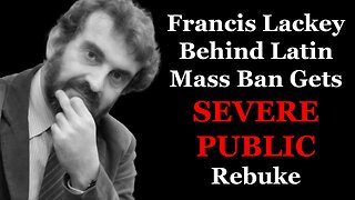 Francis Lackey Behind Latin Mass Ban Gets Public Severe Rebuke