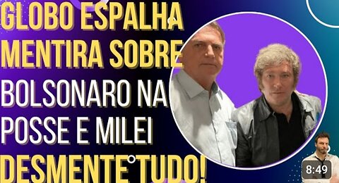 Globo surta, inventa lorota sobre Bolsonaro na posse e é desmentida por Milei! By OiLuiz