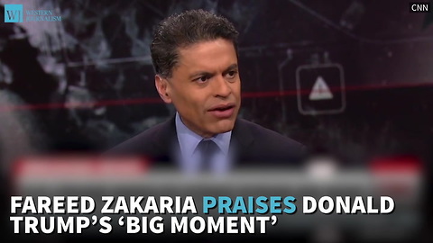 Fareed Zakaria Praises Donald Trump’s ‘Big Moment’