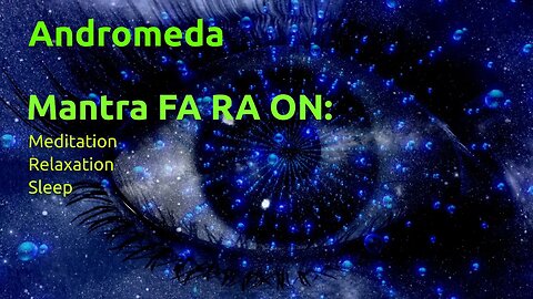 Andromeda ~ Mantra FA-RA-ON (Pharaon) for meditation & Astral Projection