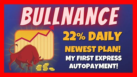 BULLNANCE Update 🚀 22% Daily for 5 Days ↔️ NEWEST PLAN ⏰ My First Express Auto Payment Arrived💰