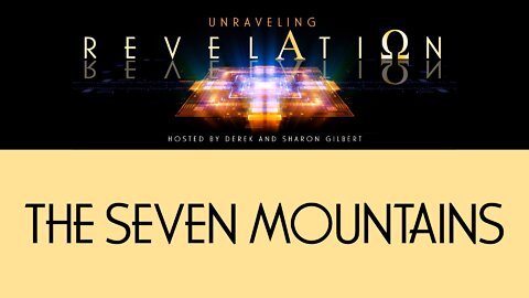 Unraveling Revelation: The Seven Mountains