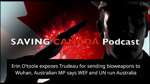 SCP55 - Erin O'toole exposes Trudeau sending bioweapons to Wuhan, Aus MP says UN and WEF in charge